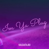 Im Ya Plug - Single