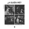 ¿A Quién Iré? - Single, 2023