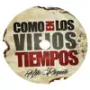 Stream & download Como los Viejos Tiempos