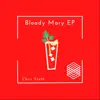 Bloody Mary EP album lyrics, reviews, download