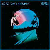 Vincent Antone - Love On Layaway