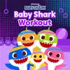 Baby Shark Workout album lyrics, reviews, download
