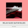 Relax Slide Guitar Blues Music for Evening