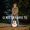 Gi Meg En Sjanse Til - Single