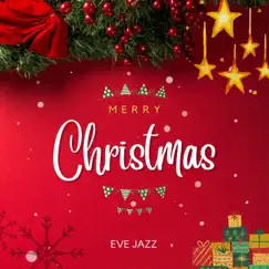 Merry Christmas Eve Jazz - Instrumental Holiday Classics by Christmas Jazz Holiday Music album reviews, ratings, credits