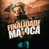 Finalidade Maloca - Single album lyrics, reviews, download