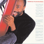 Come To Me by Bobby McFerrin