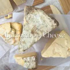 Cheese - Single by Lukrembo album reviews, ratings, credits