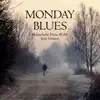 Monday Blues: Melancholic Piano BGM Jazz Sonatas album lyrics, reviews, download