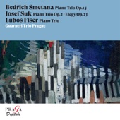 Bedřich Smetana: Piano Trio - Josef Suk: Piano Trio & Elegy - Luboš Fišer: Piano Trio artwork