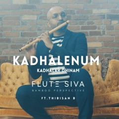 Kadhalenum (Flute) (feat. Thibisan B)