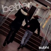Better - Subhi
