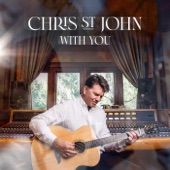 Chris St John - With You