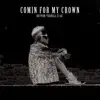 Comin For My Crown (feat. Devvon Terrell) - Single album lyrics, reviews, download