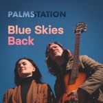 Palms Station - Blue Skies Back (feat. Torii Wolf)