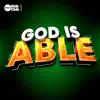 God Is Able - Single album lyrics, reviews, download