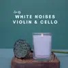 White Noises with Violin & Cello album lyrics, reviews, download