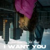 I Want You - Single