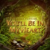 You'll Be In My Heart - Single