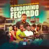 Condominio Fechado (feat. MC Alefhit & MC Vitinho Avassalador) - Single album lyrics, reviews, download