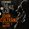 John Coltrane - Evenings At The Village Gate: John Coltrane (with Eric Dolphy) [Live]  artwork