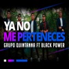 Ya No Me Perteneces (feat. Black Power) - Single