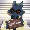 Bred to be Bad - Single album lyrics, reviews, download