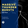 Massive Thunder Bursts and Rain