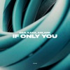 If Only You - Single