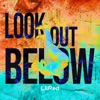 Look Out Below - Single