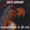 Transforma-Te Fii Rea - Single