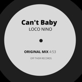 Loco Nino - Can't Baby