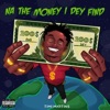 Na the Money I Dey Find - Single
