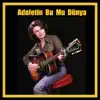 Adaletin Bu Mu Dünya - EP album lyrics, reviews, download