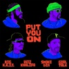 Put You On (feat. Wiz Khalifa, Big K.R.I.T., Smoke DZA) by Girl Talk iTunes Track 1
