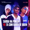 Sarra Na Ponta vs Tá Com Raiva de Quem - Single album lyrics, reviews, download