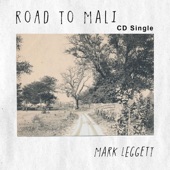 Mark Leggett - Road To Mali - Acoustic Version