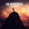 I'm Successful & 528 Hz Affirmations: Wealth, Health, Prosperity & Happiness album lyrics, reviews, download