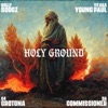 HOLY GROUND (feat. Da Commissioner) - Single