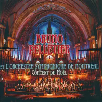 Concert de Noël by Bruno Pelletier & Orchestre Symphonique De Montreal album reviews, ratings, credits