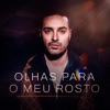 Olhas Para o Meu Rosto - Single