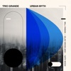 Trio Grande: Urban Myth