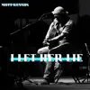 I Let Her Lie - Single album lyrics, reviews, download