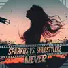 Stream & download Never (Sparkos vs. Shugstylerz) - Single