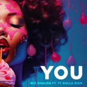 Wiz Khalifa - You (feat. Ty Dolla $ign)