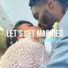 Let's Get Married song lyrics