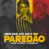 Geme Mais Alto Que o Paredão - Single album lyrics, reviews, download