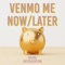 Venmo Me Now/Later - DIVINE INTERVENTION lyrics