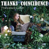 Francesca Luker - Thanks Coincidence