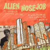 Alien Nosejob - Zipped Up
